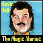 Kevin Hall, The Magic Maniac